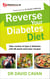 Reverse Your Diabetes Diet - The new eating plan to take control of type 2 diabetes, with 60 quick-and-easy recipes