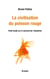 La civilisation du poisson rouge - Petit traité sur le marché de l'attention