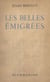 Les belles émigrées - La comtesse de Polastron, Mme de Flahaut, la comtesse de Balbi, la marquise de la Tour du Pin, la princesse Louis de Bourbon Condé