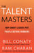 The Talent Masters - Why Smart Leaders Put People Before Numbers