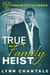 True Family Heist - True Detective Series