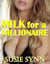 Milk for a Millionaire