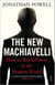 The New Machiavelli - How to Wield Power in the Modern World