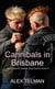 Jackson King: Psychic and the Cannibals in Brisbane