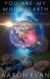 You Are My Whole Earth: A Daddy's Love For His Sons