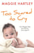 Too Scared to Cry - A True Short Story