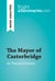 The Mayor of Casterbridge by Thomas Hardy (Book Analysis) - Detailed Summary, Analysis and Reading Guide