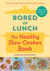 Bored of Lunch: The Healthy Slow Cooker Book - The Number One Bestseller