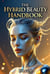 The Hybrid Beauty Workbook