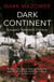 Dark Continent - Europe's Twentieth Century