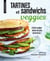 Tartines et sandwichs veggies - A faire saliver même les plus carnivores !