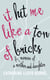 It Hit Me Like a Ton of Bricks - A memoir of a mother and daughter