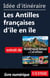 Id?e d'itin?raire - Les Antilles fran?aises d'?le en ?le