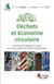 Déchets et économie circulaire - Conditions d'intégration pour une valorisation en filières industrielles