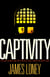 Captivity - 118 Days in Iraq and the Struggle for a World Without War