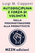 Autodisciplina E Forza Di Volontà: Dalla Procrastinazione Alla Produttività - Raccolta MZZN Crescita Personale, #3