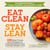 Eat Clean, Stay Lean - 300 Real Foods and Recipes for Lifelong Health and Lasting Weight Loss