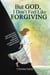 But God, I Don't Feel Like Forgiving