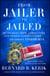 From Jailer to Jailed - My Journey from Correction and Police Commissioner to Inmate #84888-054