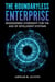 The Boundaryless Enterprise Redesigning Oversight for the Age of Intelligent Systems