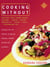 Cooking Without - All recipes free from added gluten, sugar, dairy produce, yeast, salt and saturated fat (Text only)