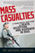 Mass Casualties - A Young Medic's True Story of Death, Deception, and Dishonor in Iraq
