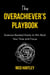 The Overachiever’s Playbook: Science-Backed Hacks to Win Back Your Time and Focus