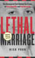 Lethal Marriage - The Uncensored Truth Behind the Crimes of Paul Bernardo and Karla Homolka