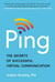 Ping - The Secrets of Successful Virtual Communication