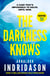 The Darkness Knows - The bestselling thriller from the award-winning master of Icelandic crime and author of The Shadow District