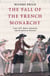 The Fall of the French Monarchy - Louis XVI, Marie Antoinette and the Baron de Breteuil