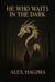 He Who Waits in the Dark - Damned Creatures, #1