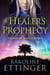 A Healer's Prophecy - The Kallos Trilogy, #1