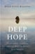 Deep Hope - Zen Guidance for Staying Steadfast When the World Seems Hopeless