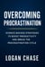 Overcoming Procrastination: Science-Backed Strategies to Boost Productivity and Break the Procrastination Cycle