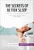 The Secrets of Better Sleep - Get a great night’s sleep, every night!