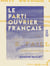 Le Parti ouvrier français - Bourgeoisie et prolétariat - Doctrine, origine et progrès du parti - Les élus du parti à l'Hôtel-de-Ville