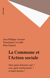 La Commune et l'Action sociale - Dans quels domaines agir ? avec quels interlocuteurs ? et quels moyens ?