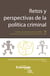 Retos y perspectivas de la política criminal - Cátedra de Investigación Científica del Centro de Investigación en Política Criminal N.°7