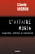 L'Affaire Morin : légendes, sottises et calomnies - légendes, sottises et calomnies