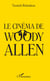 Le cinéma de Woody Allen