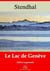 Le Lac de Genève – suivi d'annexes - Nouvelle édition 2019