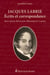 Jacques Labrie. Écrits et correspondance