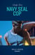 Navy Seal Cop