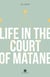 Life in the Court of Matane - By 2018 Giller Finalist Eric Dupont