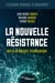 La nouvelle résistance - Face à la violence technologique