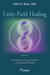 Unity Field Healing – Volume 1 - Foundations of Energy Medicine and Quantum Healing