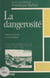 La dangerosité : approche pénale et psychiatrique - Actes des cinquièmes Journées de Psychiatrie en Ardèche, Privas, 18 et 19 mai 1990