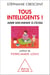 Tous intelligents ! - Aider son enfant à l’école