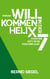 Willkommen in der Helix 7 - Oder wie Gott in die Maschine kam